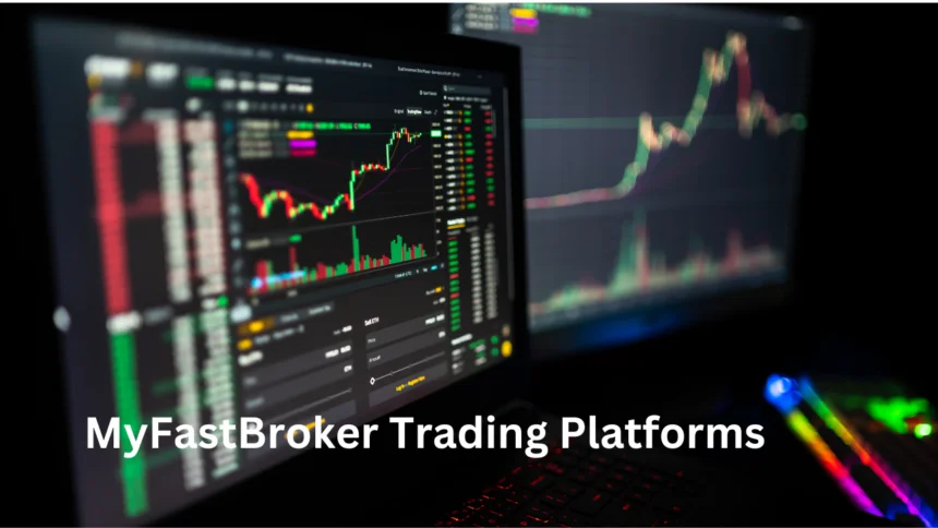 MyFastBroker Trading Platforms: The Ultimate Guide for Modern Traders