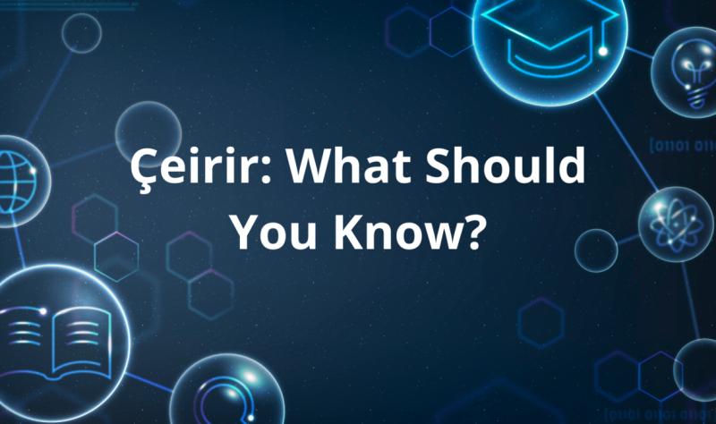 Exploring the Multifaceted Meaning of "Çeirir" in Turkish