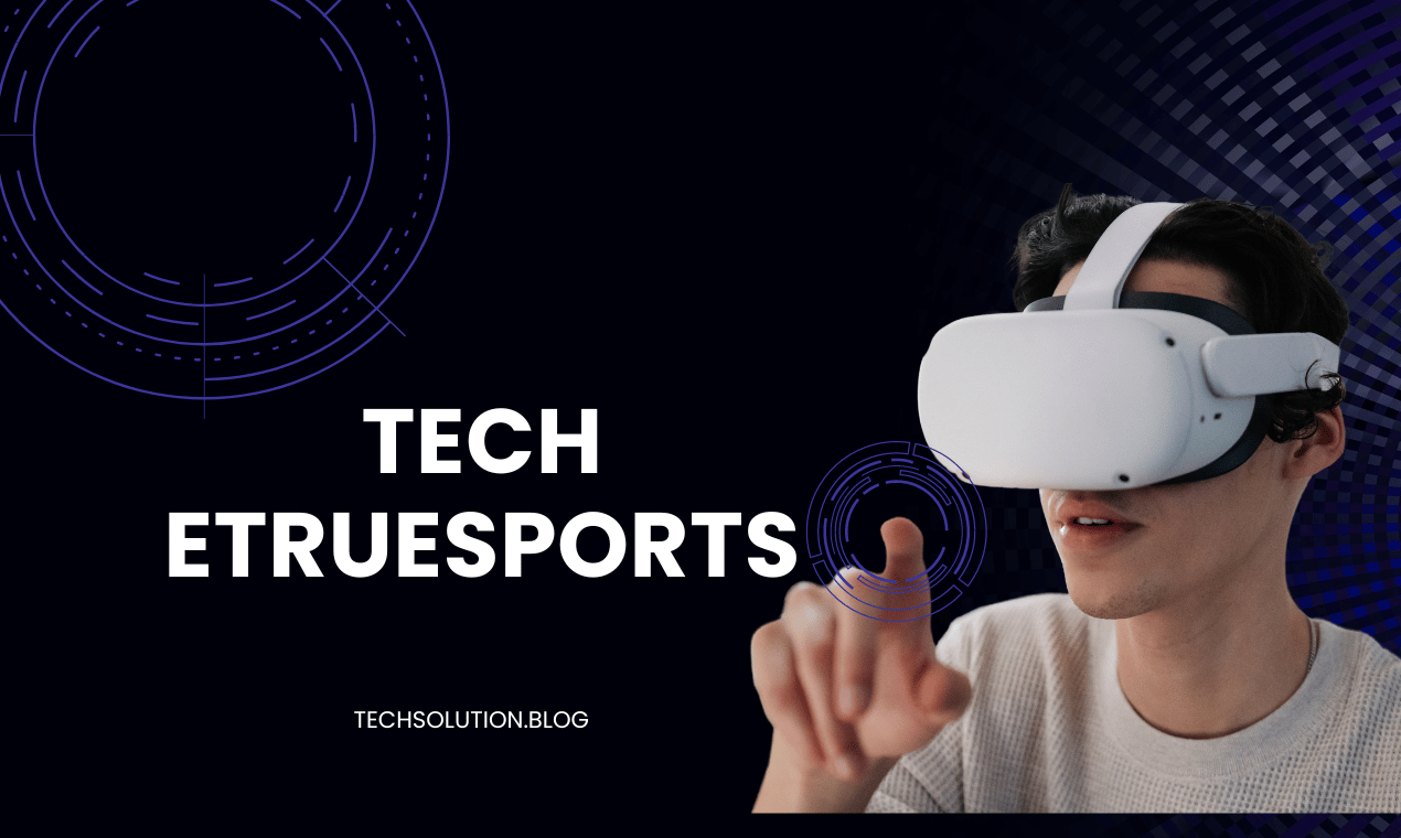 tech etruesports'